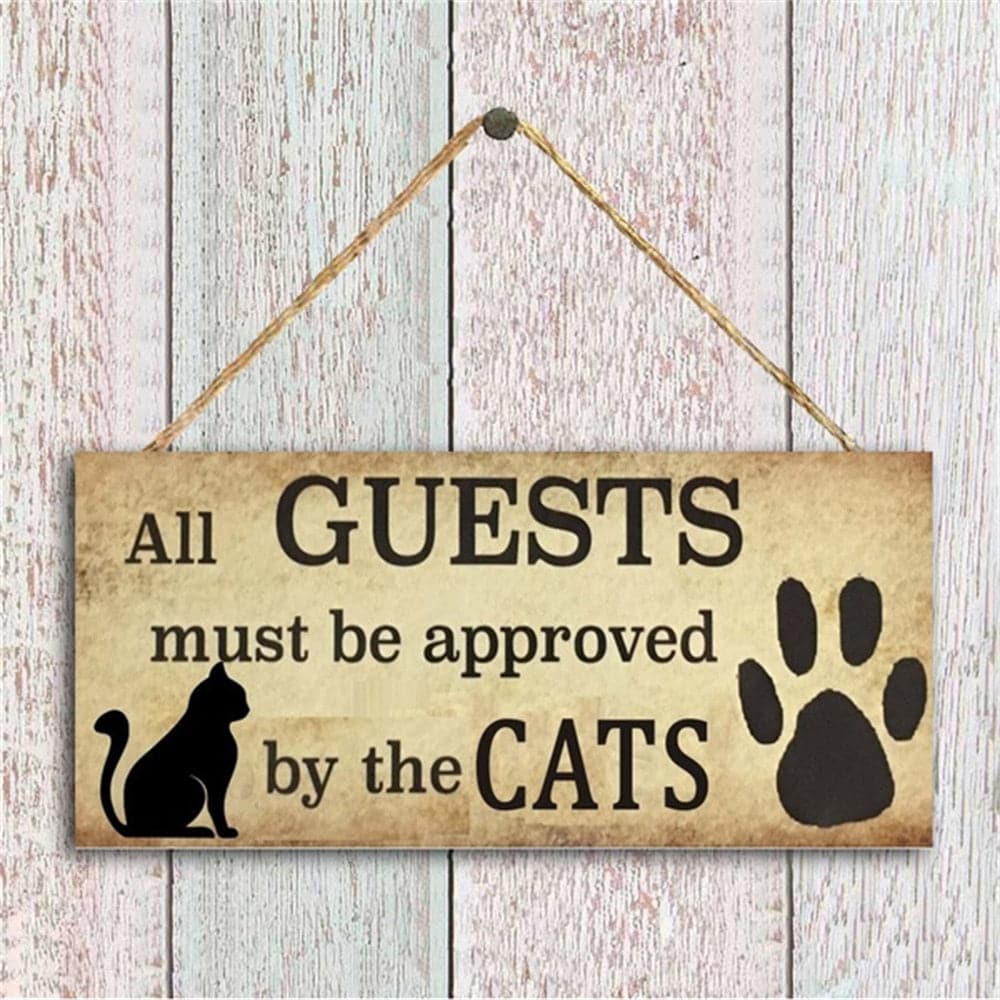 All Guests Must Be Approved By The CATS Funny Entrance Sign: Hanging Plaque