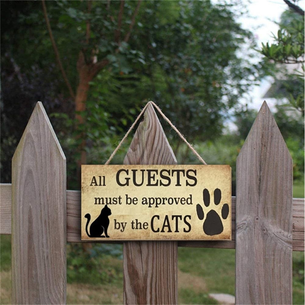 All Guests Must Be Approved By The CATS Funny Entrance Sign: Hanging Plaque