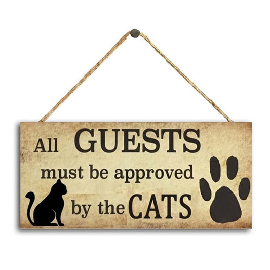 All Guests Must Be Approved By The CATS Funny Entrance Sign: Hanging Plaque